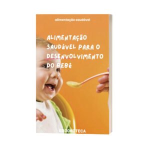 Alimentação Saudável para o desenvolvimento do bebe - Ebook